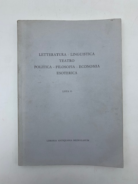 Letteratura - Linguistica - Teatro -  Politica - Filosofia - Economia - Esoterica. Lista G.